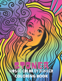 Stoner Mosaic Color By Number Coloring Book : Stress Relief And Relaxation Coloring Book for Adults. Great for Gift. (Mosaic Color by Number Book)