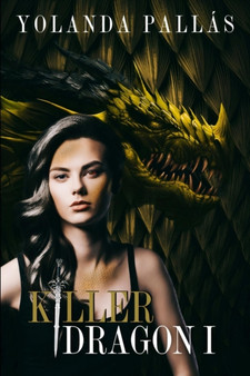 Killer Dragon : (fantasia juvenil, libro 1) : 1