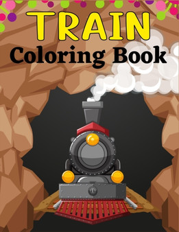 TRAIN Coloring Book : Fantastic Coloring Book for Kids Who Love Train!