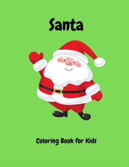 Santa Coloring Book For Kids : Color and write your own Santa story