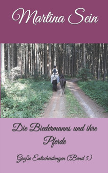Die Biedermanns und ihre Pferde : Grosse Entscheidungen : 5