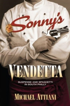Sonny's Vendetta : Suspense and Spaghetti in South Philly