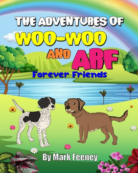 The Adventures of Woo-Woo and Arf : Forever Friends