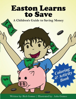 Easton Learns to Save : A Children's Guide to Saving Money: Coloring & Activity Book