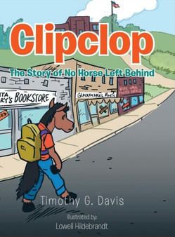 Clipclop : The Story of No Horse Left Behind
