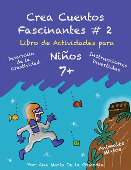 Crea Cuentos Fascinantes 2 : Libro de Actividades para ninos de 7+ : 2