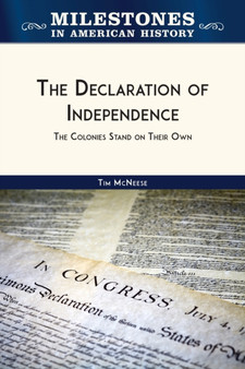 The Declaration of Independence : The Colonies Stand on Their Own
