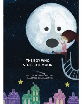 The Boy Who Stole The Moon : Story Book