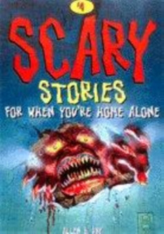 Scary Stories for When You're Home Alone