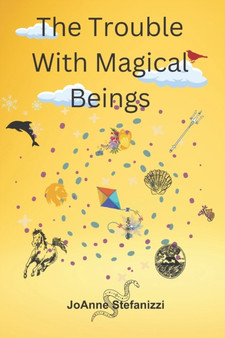 The Trouble with Magical Beings