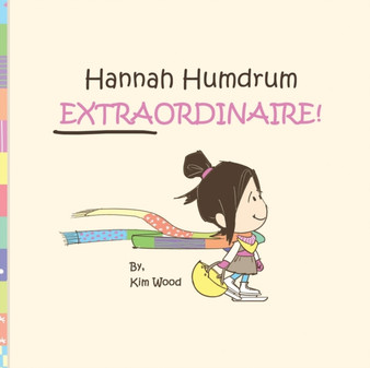 Hannah Humdrum, EXTRAORDINAIRE!