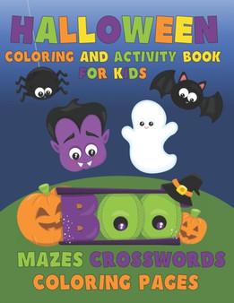 Halloween Coloring and Activity Book for Kids : Mazes, Crossword Puzzles, Coloring Pages for kids ages 4-8