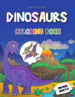 Dinosaurs Coloring Book for Kids : Boys, Girls, Toddlers, Preschoolers, Ages 4-8, for Gift