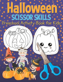 Halloween Scissor Skills Preschool Activity Book for Kids : Coloring and Cutting Practice for School