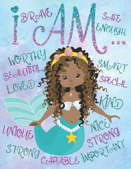 I Am : African American Coloring Book For Girls: With Positive Affirmations Self-Esteem Coloring Book For Little Black and Brown Boss Babes With Natural Curly Hair
