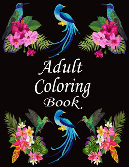 Adult coloring book : An Adult 50 Coloring Book For The Birds Lover of Wild in Natural Settings (Nature Coloring Books )