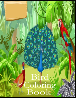 Bird coloring book : An Adult 50 Coloring Book For The Birds Lover of Wild in Natural Settings (Nature Coloring Books )