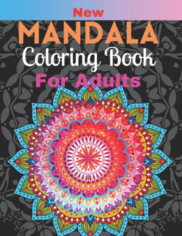 New Mandala Coloring Book For Adults : A Stress Management Coloring Book For Adults ( Mandala Coloring Book )