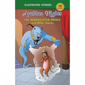 The Woodcutter Prince & Other Stories : Arabian Nights