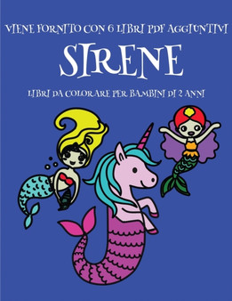 Libri da colorare per bambini di 2 anni (Sirene) : Questo libro contiene 40 pagine a colori con linee extra spesse per ridurre la frustrazione e aumentare la fiducia. Questo libro aiutera i bambini a : 17