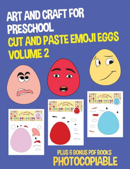 Art and Craft for Preschool (Cut and Paste Emoji Eggs - Volume 2) : This book has 20 full colour puzzle worksheets. This book comes with 6 downloadable PDF books