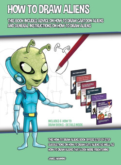 How to Draw Aliens (This Book Includes Advice on How to Draw Cartoon Aliens and General Instructions on How to Draw Aliens) : This how to draw aliens book offers step by step suggestions on how to dra