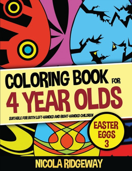 Coloring Book for 4 Year Olds (Easter eggs 3) : This book has 40 coloring pages. This book will assist young children to develop pen control and to exercise their fine motor skills