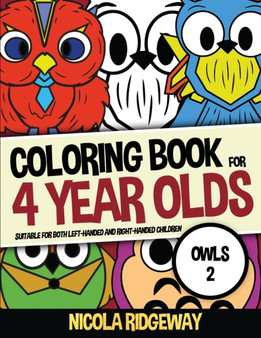 Coloring Book for 4 Year Olds (Owls 2) : This book has 40 coloring pages. This book will assist young children to develop pen control and to exercise their fine motor skills