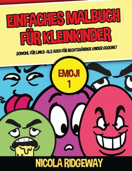 Einfaches Malbuch fur Kleinkinder (Emoji 1) : Dieses Buch bietet 40 Seiten in Farbe mit extra dicken Linien. Dieses Buch soll kleinen Kindern helfen, die Kontrolle uber den Stift zu entwickeln und ihr