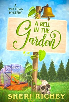 A Bell in the Garden : A Spicetown Mystery : 2