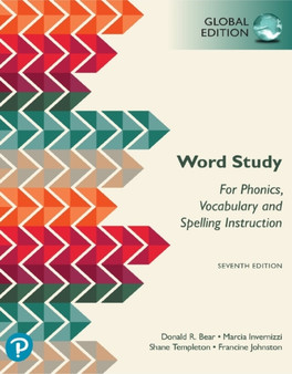 Word Study for Phonics, Vocabulary, and Spelling Instruction, Global Edition Word Study for Phonics, Vocabulary, and Spelling Instruction, Global Edition
