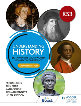 Understanding History: Key Stage 3: Britain in the wider world, Roman times???present: Updated Edition