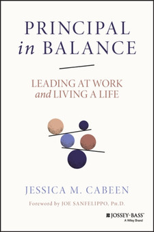 Principal in Balance : Leading at Work and Living a Life