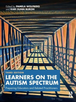 Learners on the Autism Spectrum : Preparing Educators and Related Practitioners