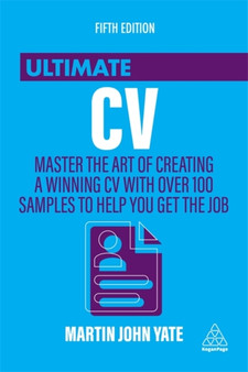 Ultimate CV : Master the Art of Creating a Winning CV with Over 100 Samples to Help You Get the Job Ultimate CV : Master the Art of Creating a Winning CV with Over 100 Samples to Help You Get the Job