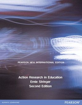 Action Research in Education : Pearson New International Edition