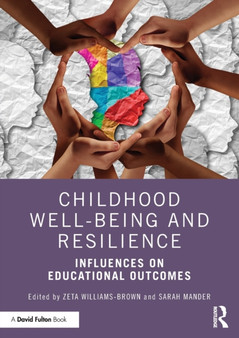 Childhood Well-being and Resilience : Influences on Educational Outcomes