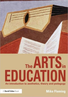 The Arts in Education : An introduction to aesthetics, theory and pedagogy