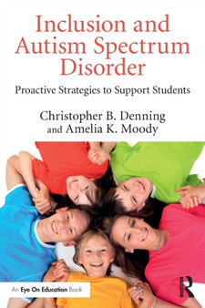Inclusion and Autism Spectrum Disorder : Proactive Strategies to Support Students
