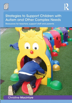Strategies to Support Children with Autism and Other Complex Needs : Resources for teachers, support staff and parents
