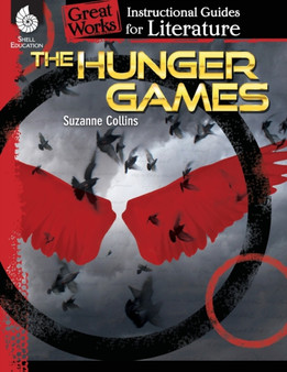 The Hunger Games: An Instructional Guide for Literature : An Instructional Guide for Literature