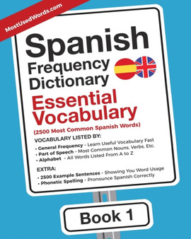 Spanish Frequency Dictionary - Essential Vocabulary : 2500 Most Common Spanish Words : 1