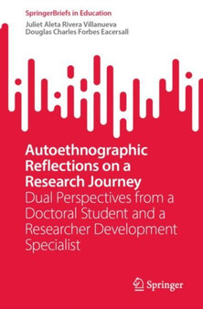 Autoethnographic Reflections on a Research Journey : Dual Perspectives from a Doctoral Student and a Researcher Development Specialist