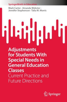 Adjustments for Students With Special Needs in General Education Classes : Current Practice and Future Directions