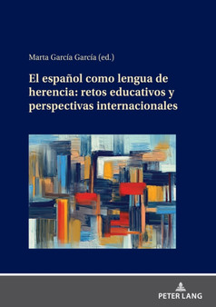 El Espanol Como Lengua de Herencia: Retos Educativos Y Perspectivas Internacionales