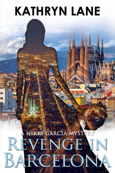 Revenge in Barcelona : A Nikki Garcia Thriller : 3