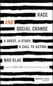 Race and Social Change : A Quest, A Study, A Call to Action