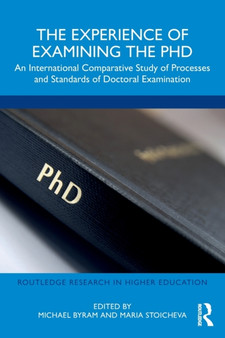 The Experience of Examining the PhD : An International Comparative Study of Processes and Standards of Doctoral Examination