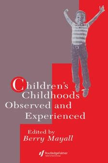 Children's Childhoods : Observed And Experienced