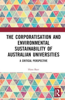 The Corporatization and Environmental Sustainability of Australian Universities : A Critical Perspective